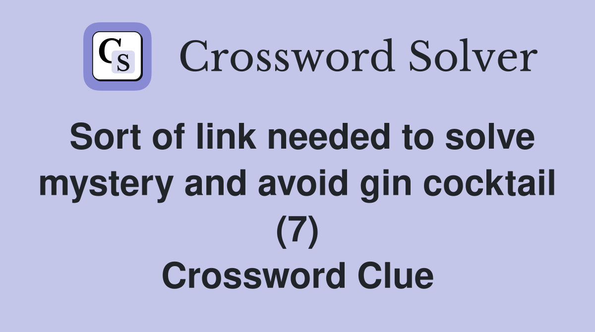 Sort of link needed to solve mystery and avoid gin cocktail (7